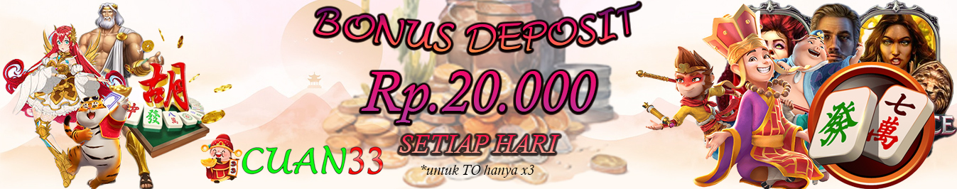 CUAN33 Bonus harian 20.000 setiap hari